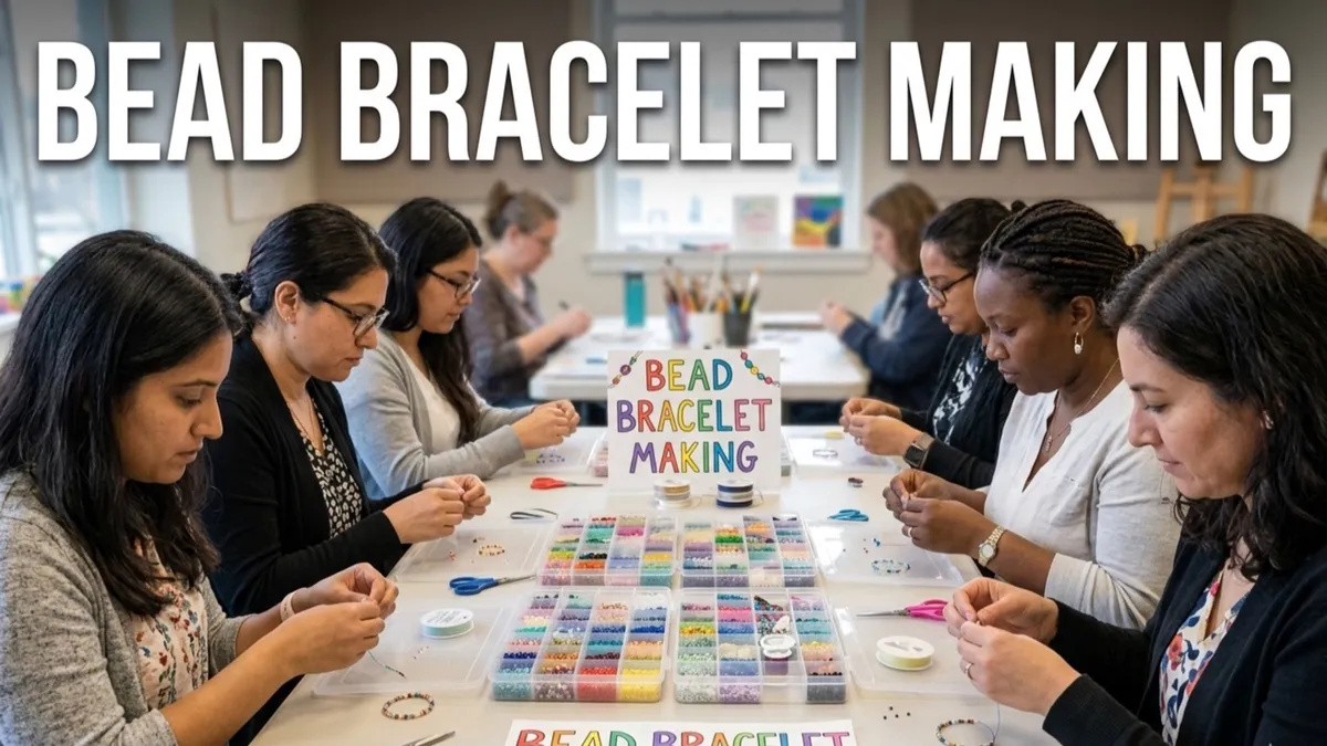Bead Bracelet Making Workshop