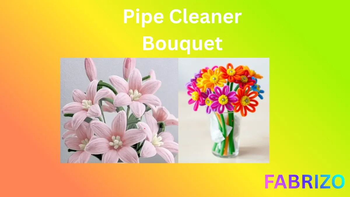 Create Your Own Handmade Pipe Cleaner Bouquet