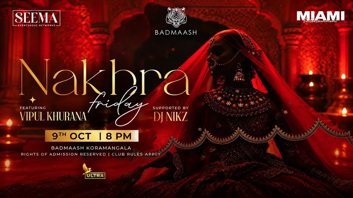 Friday Nakhra Night at Badmaash Koramangala