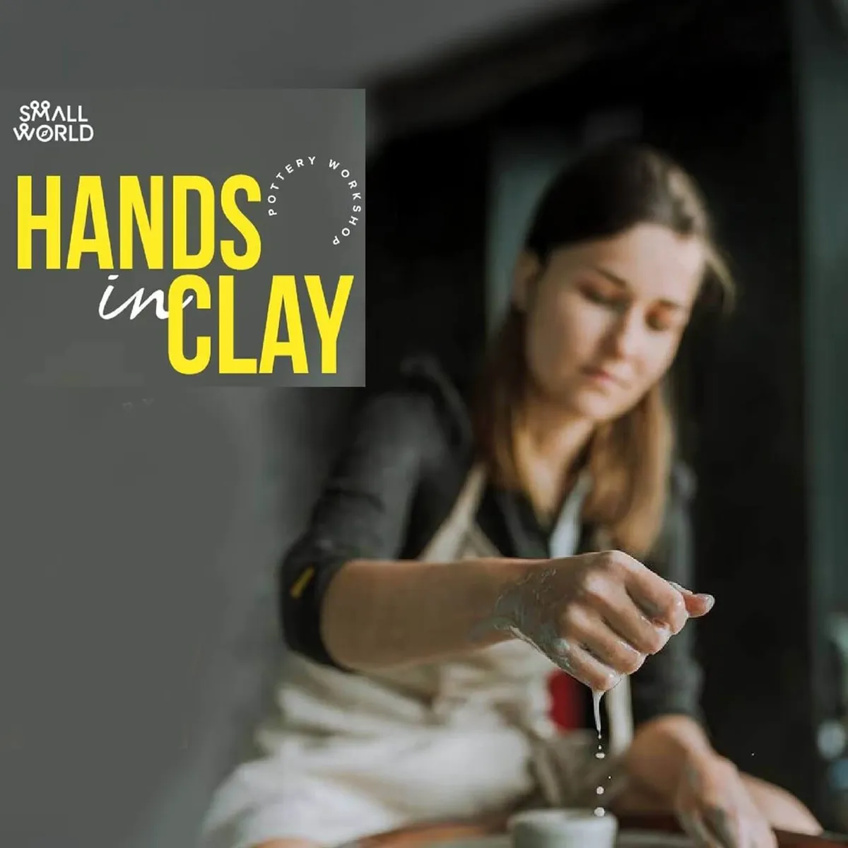 Hands In Clay - Pottery Workshop poster