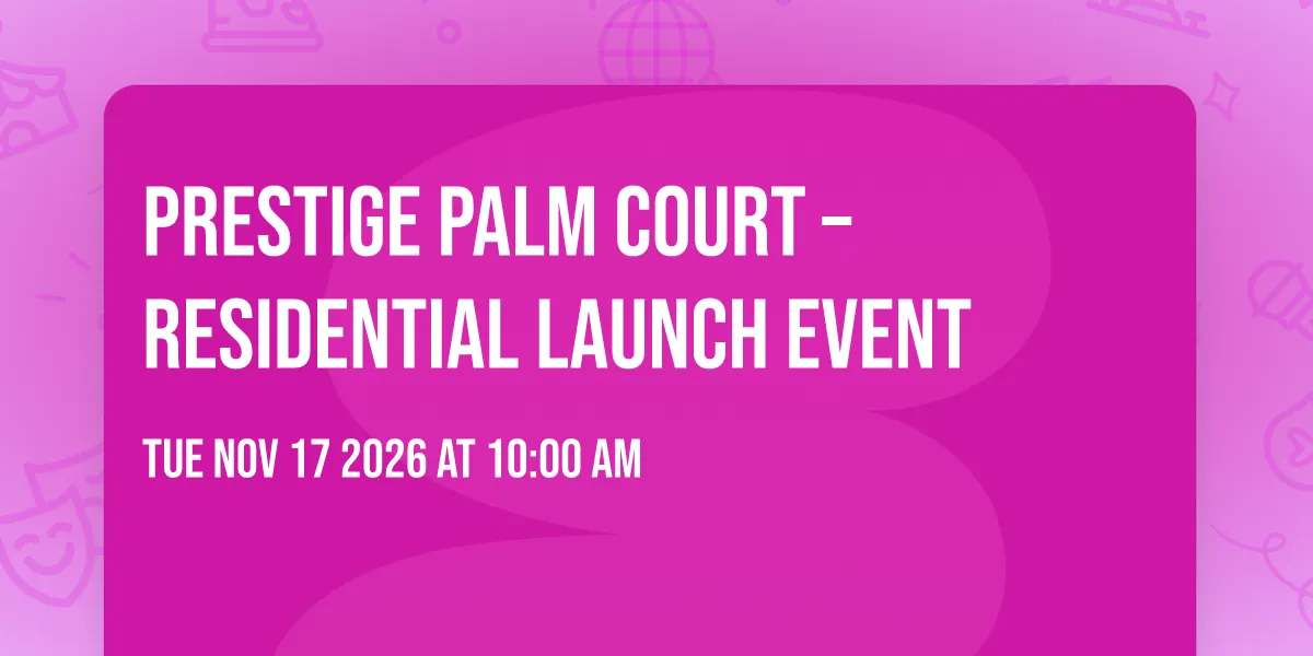 Prestige Palm Court – Residential Launch Event