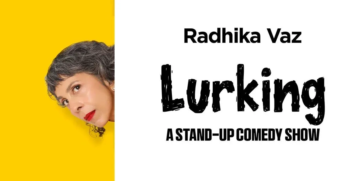 Radhika Vaz – Lurking, A Standup Comedy Show